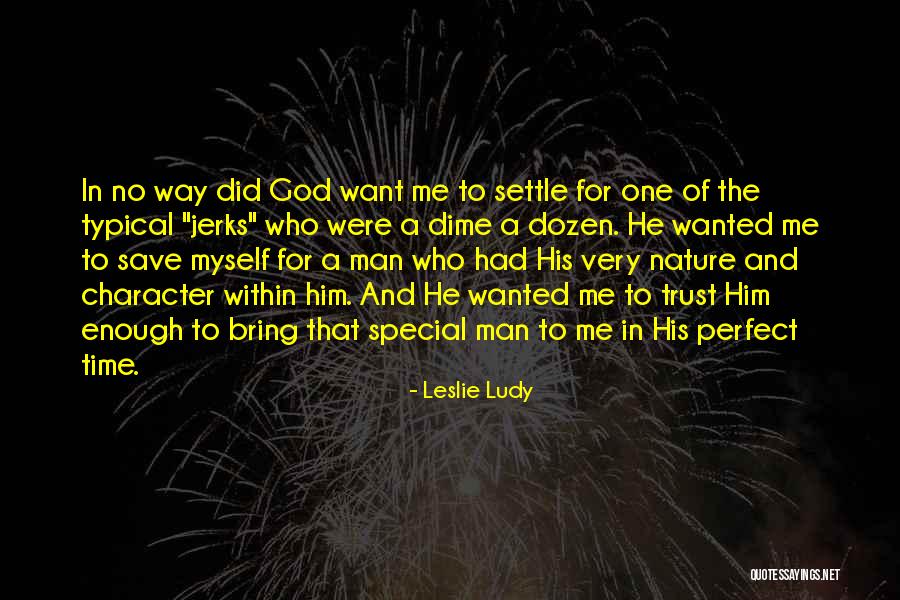 No Perfect Man Quotes By Leslie Ludy No Perfect Man Quotes By Leslie Ludy
