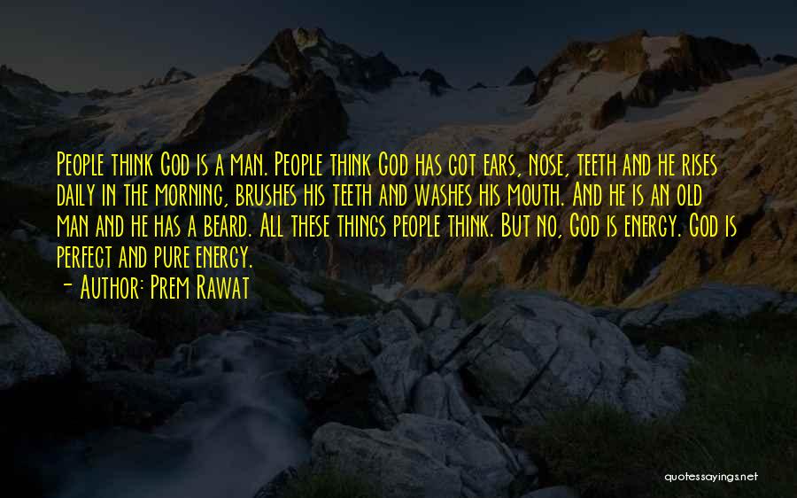 No Perfect Man Quotes By Prem Rawat