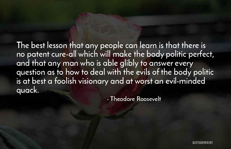 No Perfect Man Quotes By Theodore Roosevelt No Perfect Man Quotes By Theodore Roosevelt