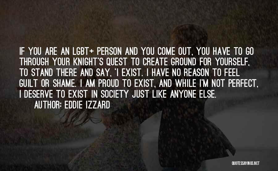 No Perfect Person Quotes By Eddie Izzard