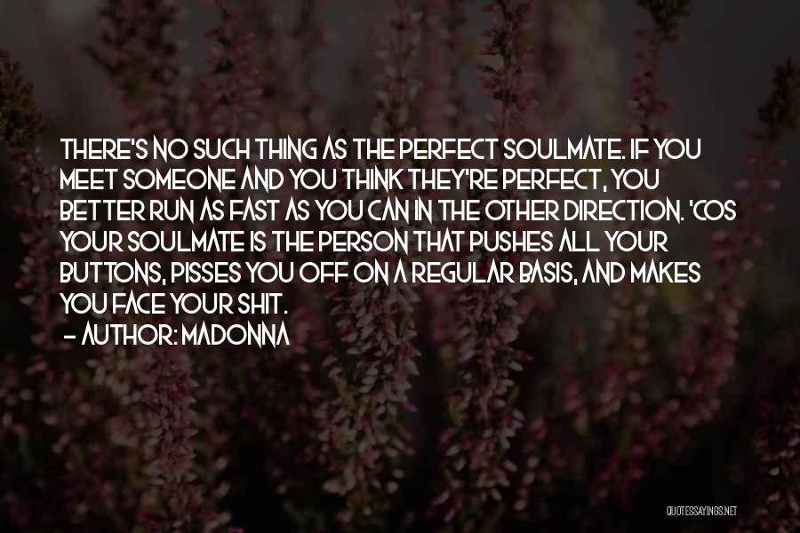 No Perfect Person Quotes By Madonna