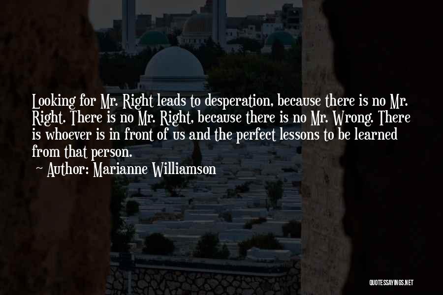 No Perfect Person Quotes By Marianne Williamson