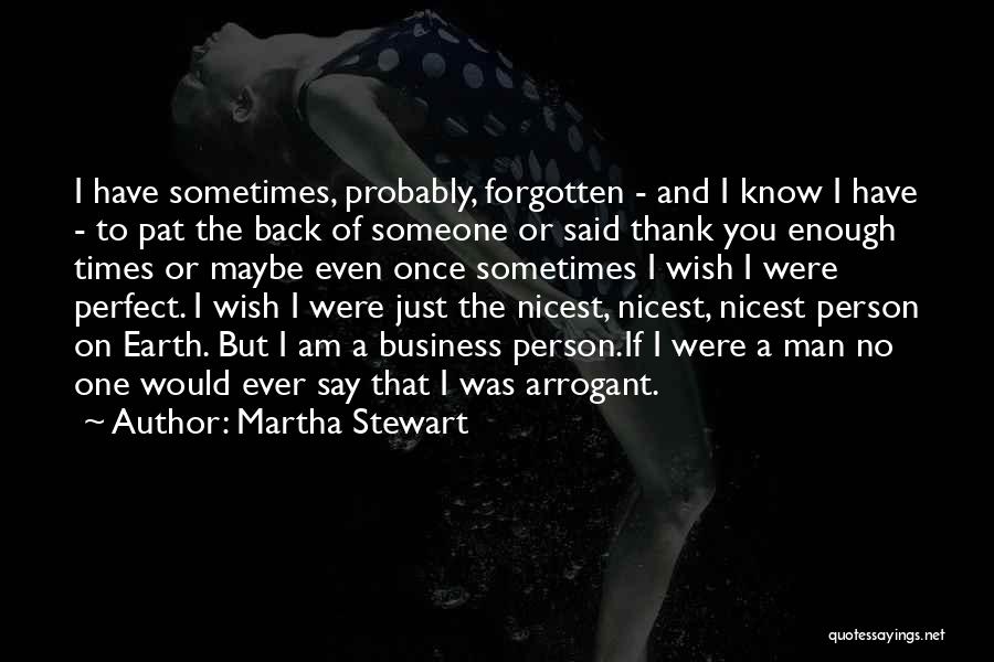No Perfect Person Quotes By Martha Stewart
