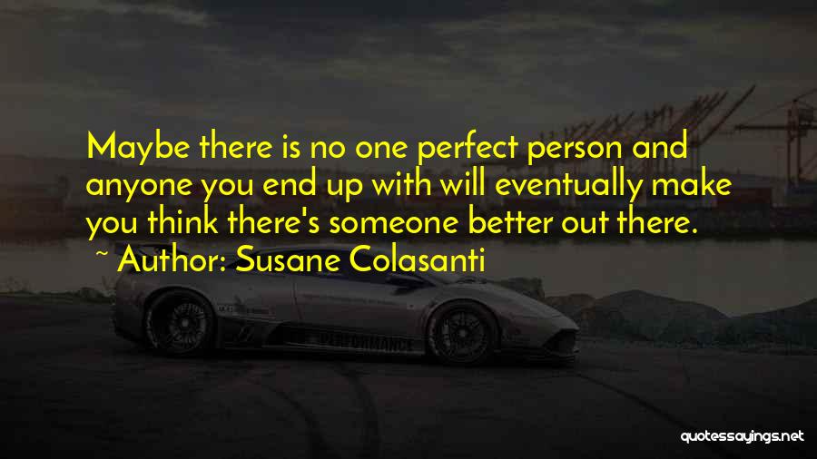 No Perfect Person Quotes By Susane Colasanti