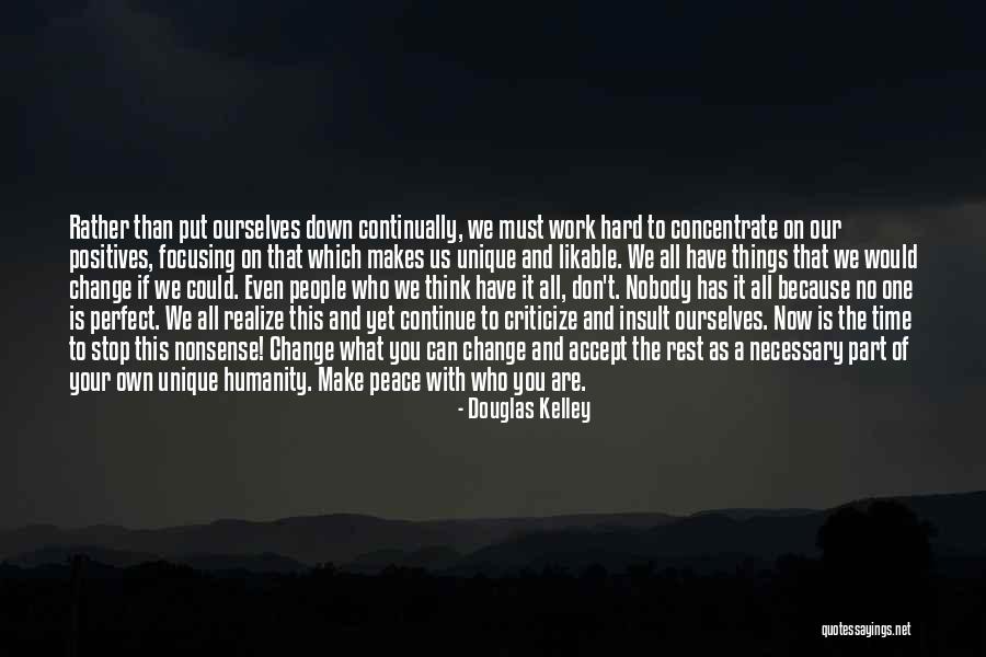 No Perfect Time Quotes By Douglas Kelley