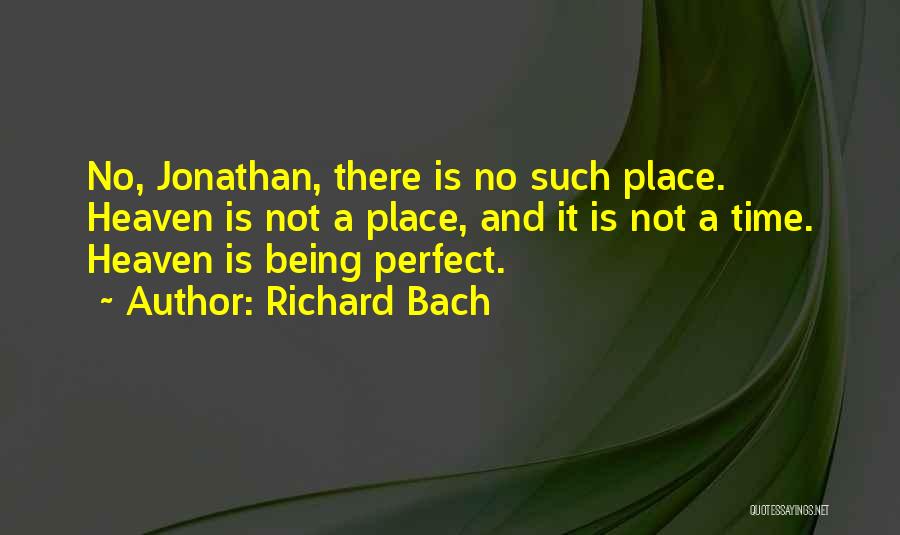 No Perfect Time Quotes By Richard Bach