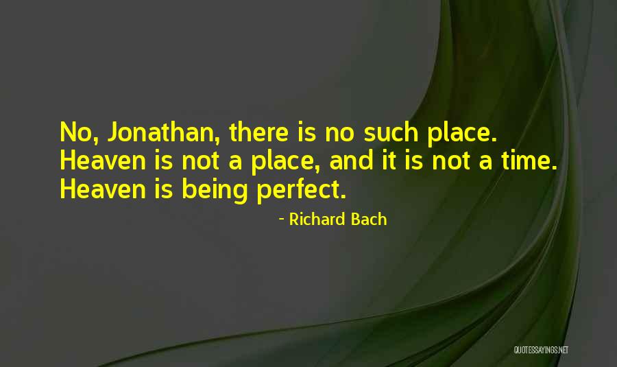 No Perfect Time Quotes By Richard Bach