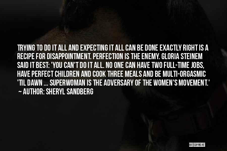 No Perfect Time Quotes By Sheryl Sandberg