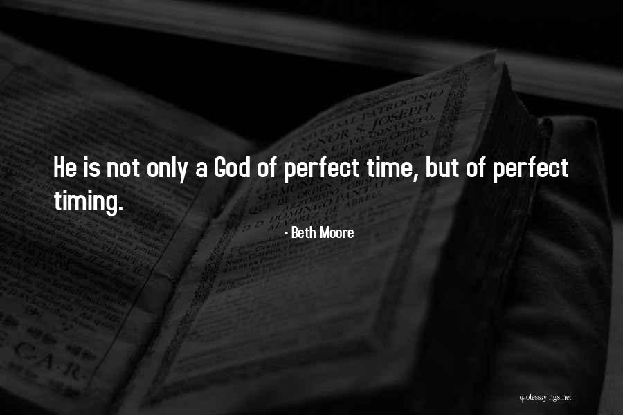 No Perfect Timing Quotes By Beth Moore