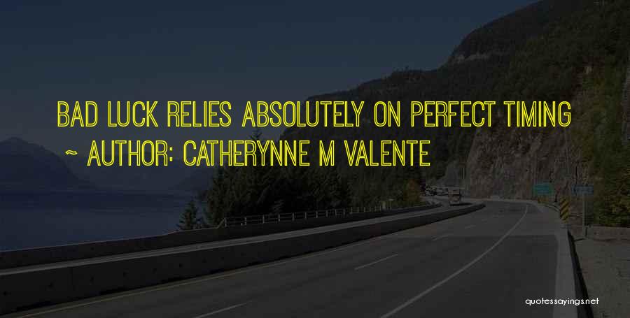 No Perfect Timing Quotes By Catherynne M Valente