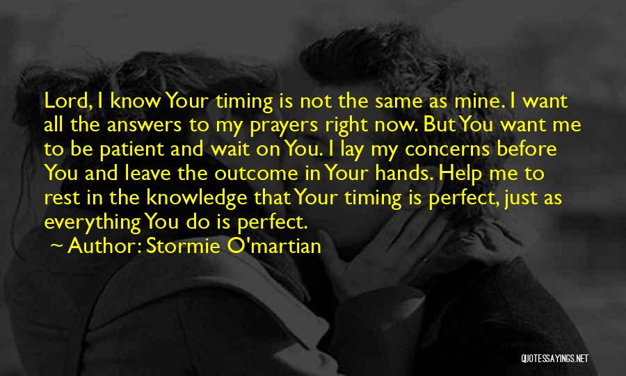 No Perfect Timing Quotes By Stormie O'martian