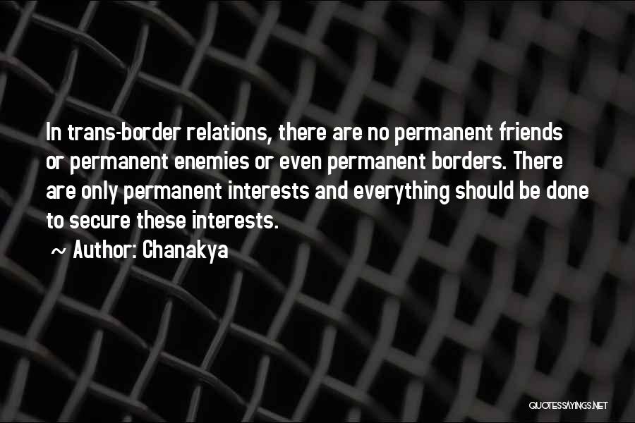 No Permanent Friends Quotes By Chanakya