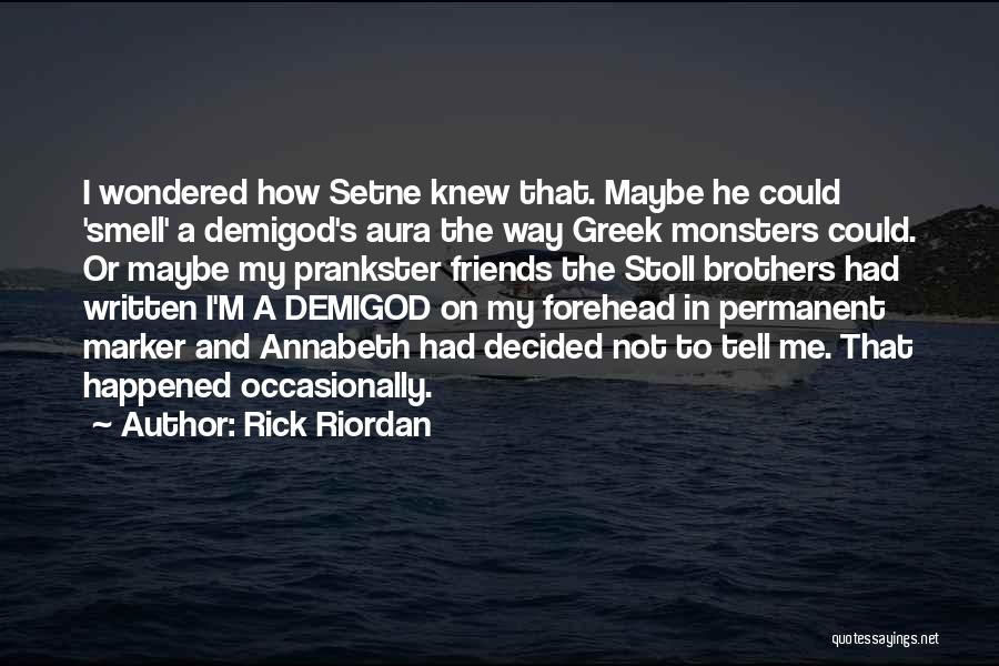 No Permanent Friends Quotes By Rick Riordan