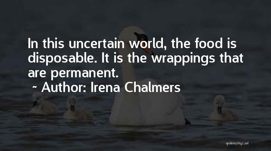 No Permanent In This World Quotes By Irena Chalmers