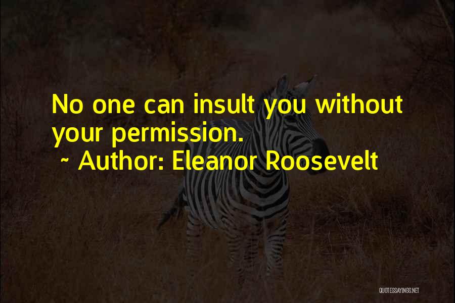 No Permission Quotes By Eleanor Roosevelt