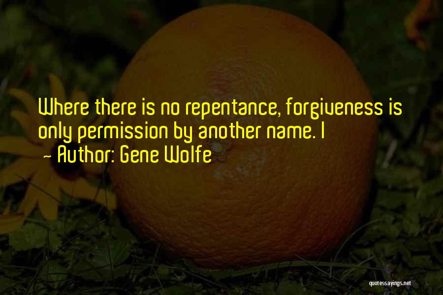 No Permission Quotes By Gene Wolfe