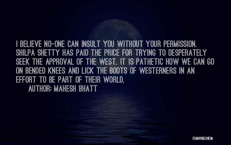 No Permission Quotes By Mahesh Bhatt