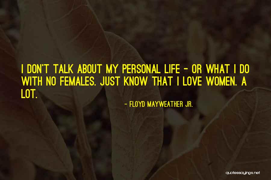 No Personal Life Quotes By Floyd Mayweather Jr.