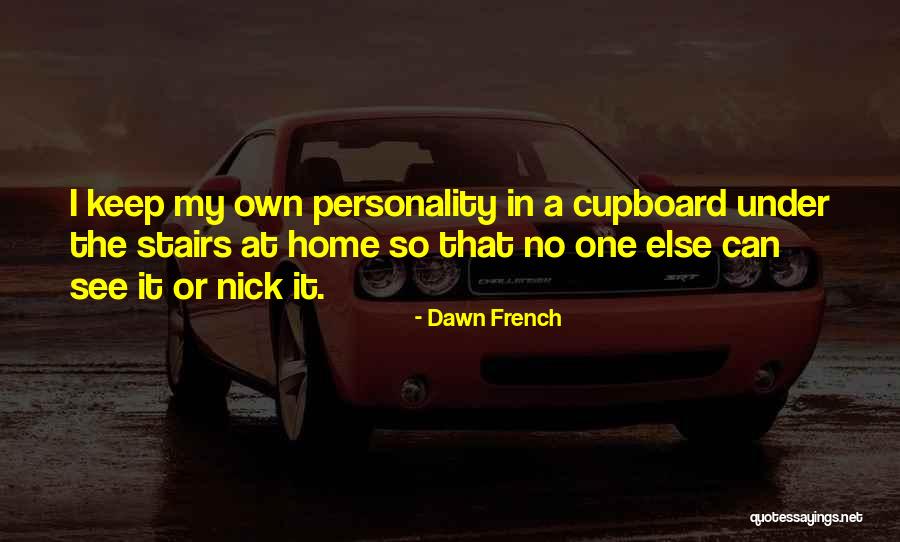 No Personality Quotes By Dawn French No Personality Quotes By Dawn French