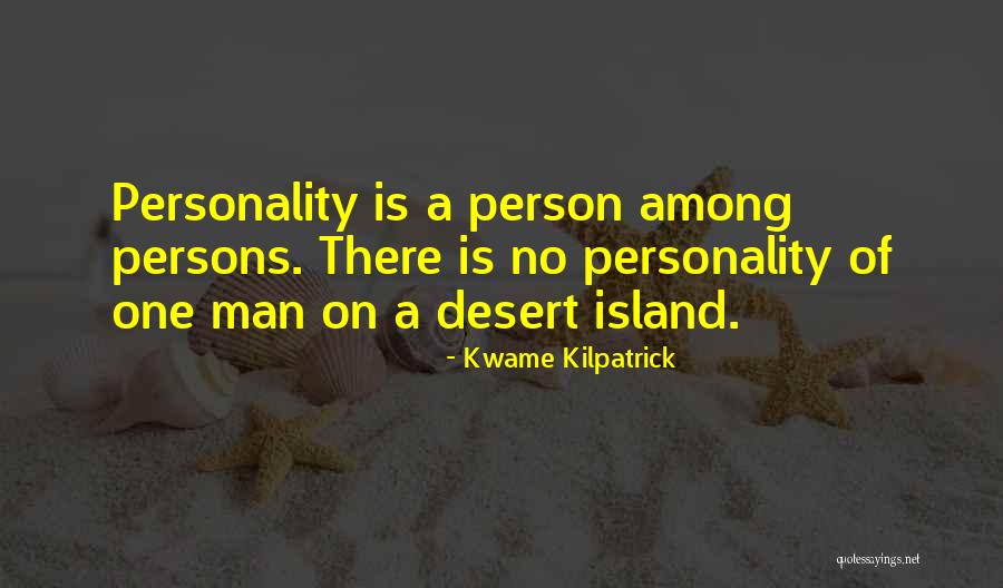 No Personality Quotes By Kwame Kilpatrick No Personality Quotes By Kwame Kilpatrick