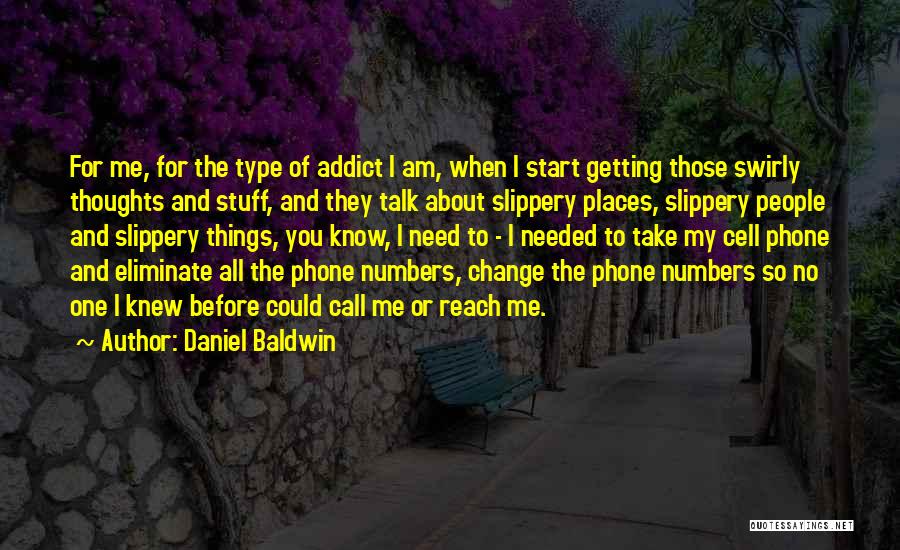 No Phone Call Quotes By Daniel Baldwin