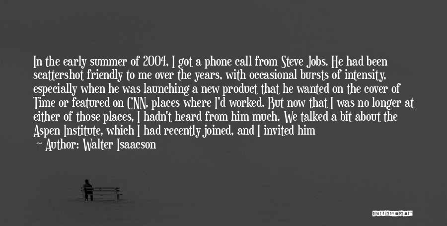 No Phone Call Quotes By Walter Isaacson