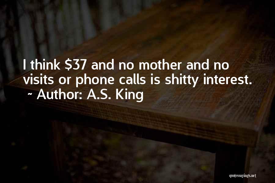 No Phone Calls Quotes By A.S. King