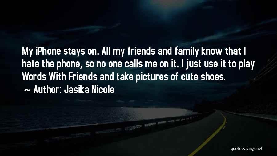 No Phone Calls Quotes By Jasika Nicole