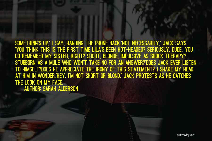 No Phone Quotes By Sarah Alderson No Phone Quotes By Sarah Alderson