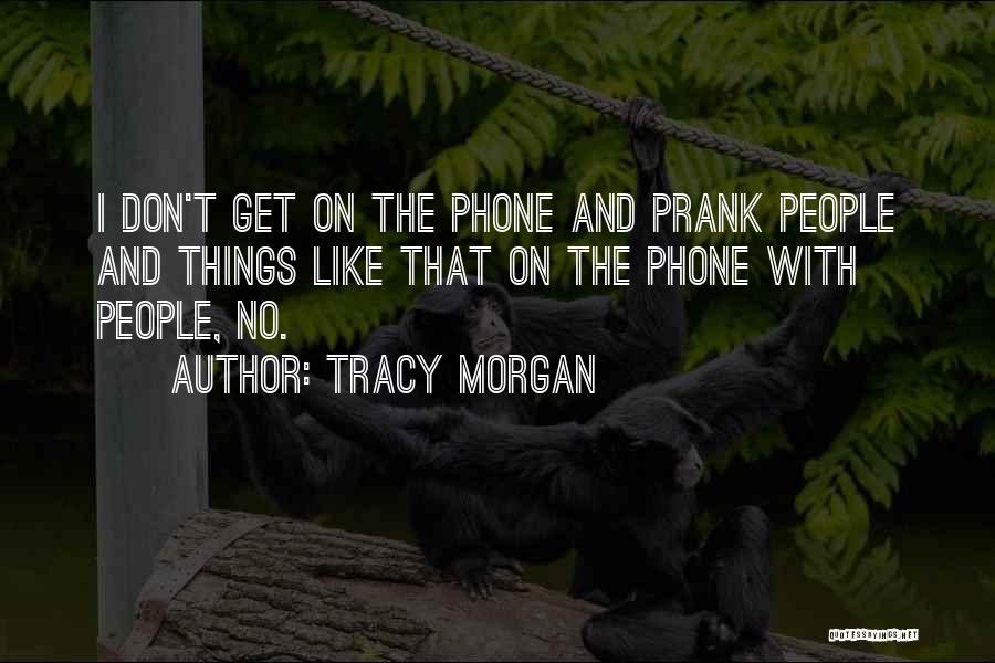 No Phone Quotes By Tracy Morgan