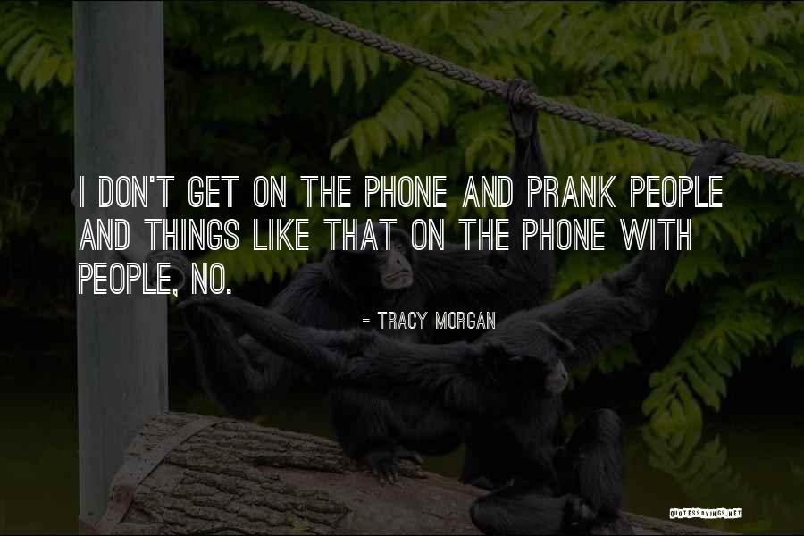 No Phone Quotes By Tracy Morgan