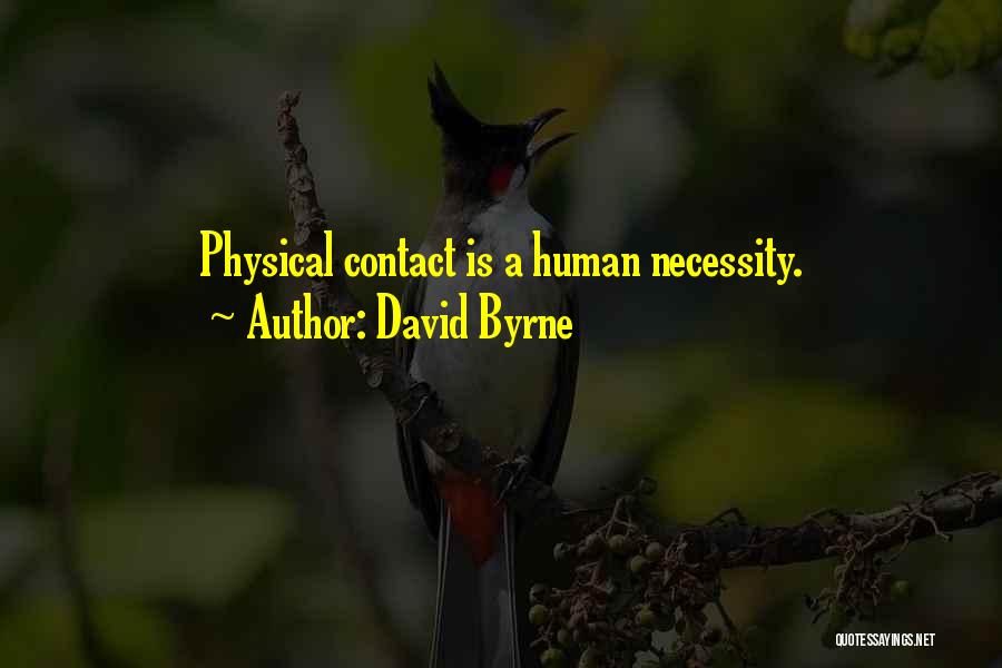 No Physical Contact Quotes By David Byrne