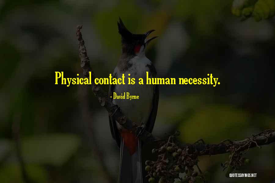 No Physical Contact Quotes By David Byrne No Physical Contact Quotes By David Byrne