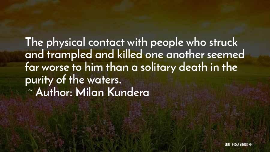 No Physical Contact Quotes By Milan Kundera