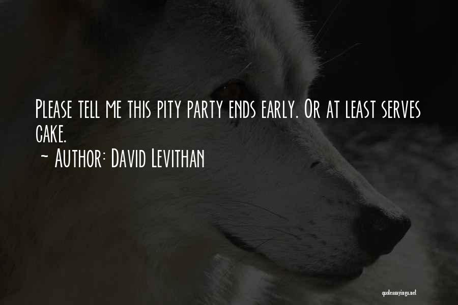 No Pity Party Quotes By David Levithan