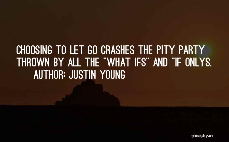 No Pity Party Quotes By Justin Young