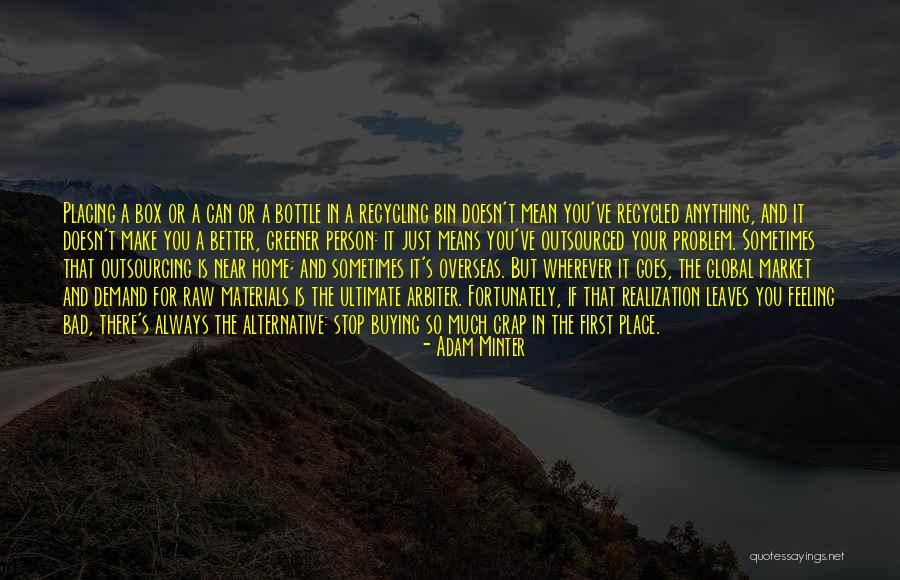 No Place Better Than Home Quotes By Adam Minter No Place Better Than Home Quotes By Adam Minter