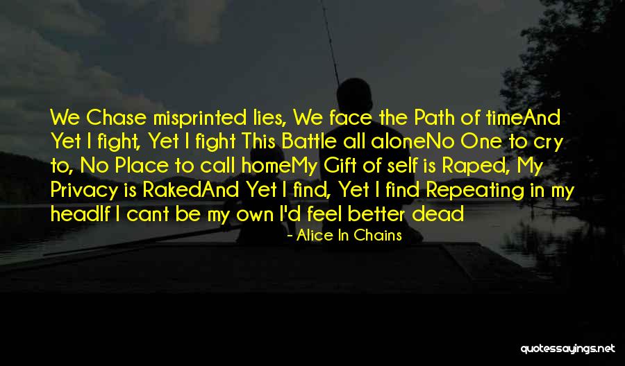 No Place Better Than Home Quotes By Alice In Chains No Place Better Than Home Quotes By Alice In Chains