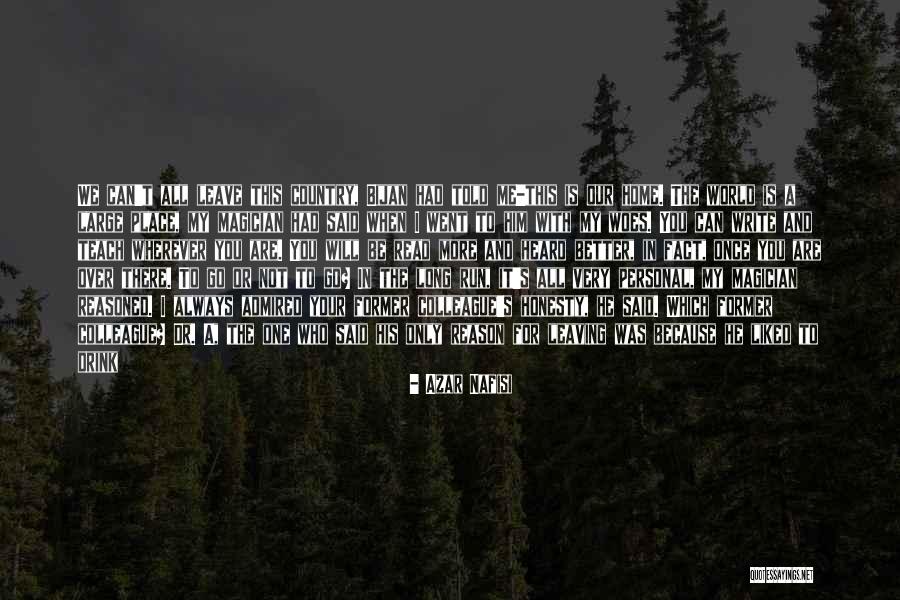 No Place Better Than Home Quotes By Azar Nafisi No Place Better Than Home Quotes By Azar Nafisi