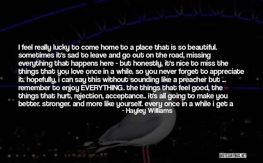 No Place Better Than Home Quotes By Hayley Williams No Place Better Than Home Quotes By Hayley Williams