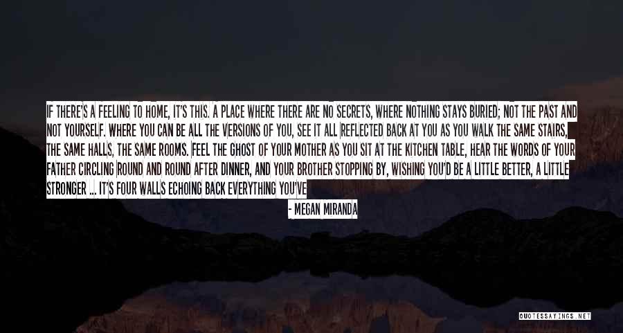 No Place Better Than Home Quotes By Megan Miranda No Place Better Than Home Quotes By Megan Miranda