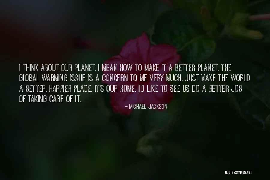 No Place Better Than Home Quotes By Michael Jackson No Place Better Than Home Quotes By Michael Jackson