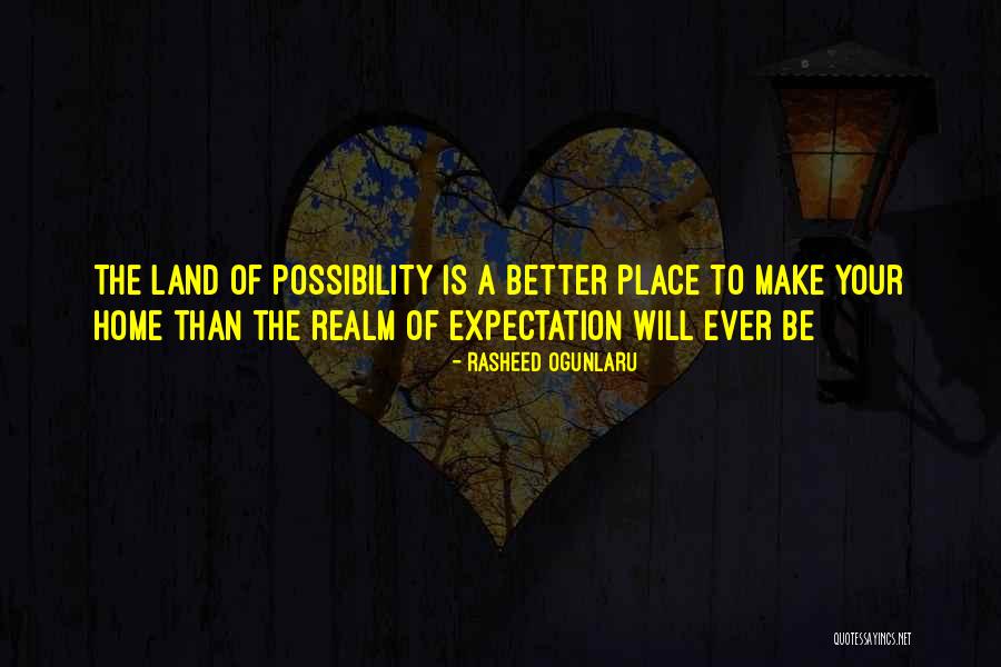 No Place Better Than Home Quotes By Rasheed Ogunlaru No Place Better Than Home Quotes By Rasheed Ogunlaru