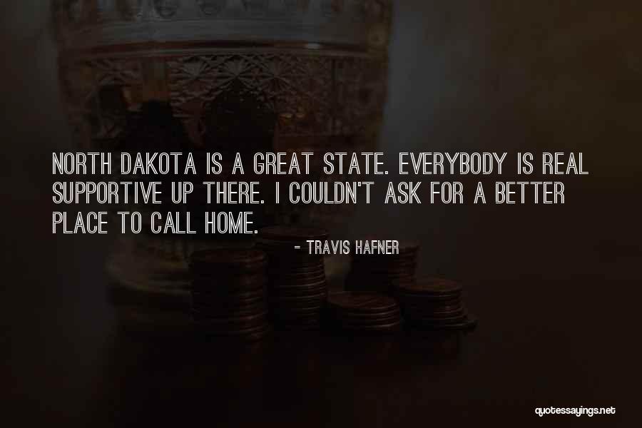 No Place Better Than Home Quotes By Travis Hafner No Place Better Than Home Quotes By Travis Hafner