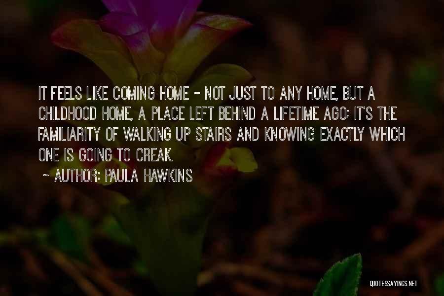 No Place Feels Like Home Quotes By Paula Hawkins