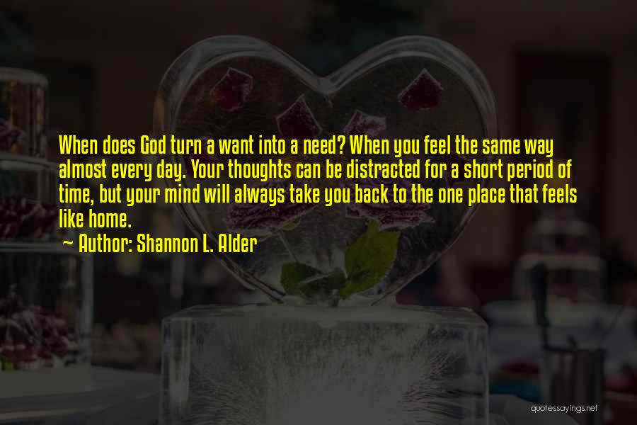 No Place Feels Like Home Quotes By Shannon L. Alder
