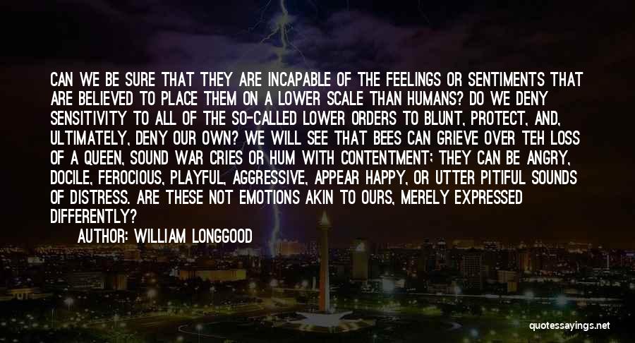 No Place For Emotions Quotes By William Longgood