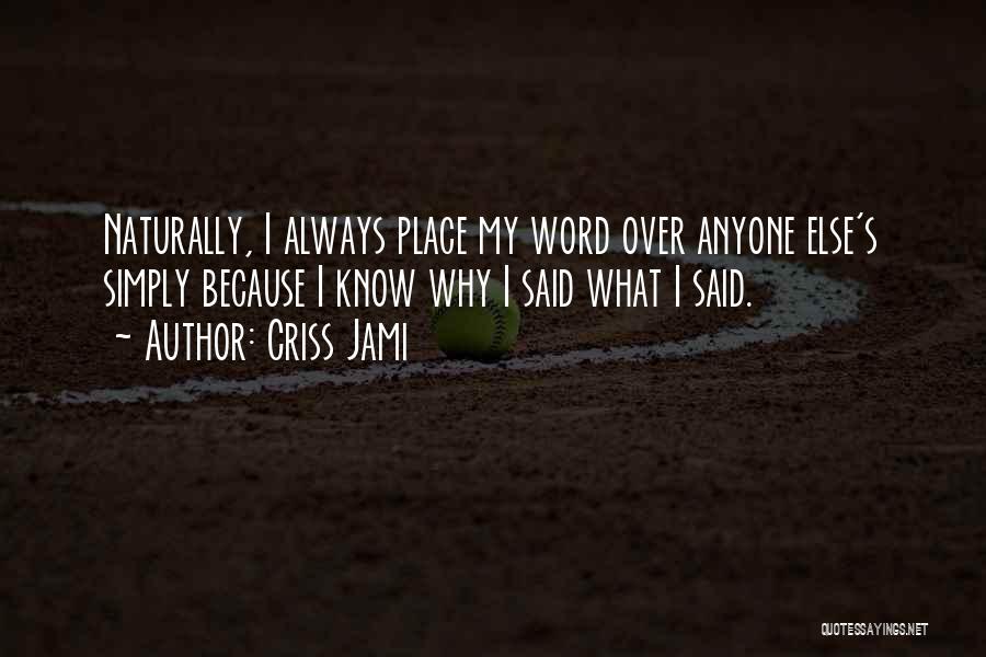 No Place For Honesty Quotes By Criss Jami