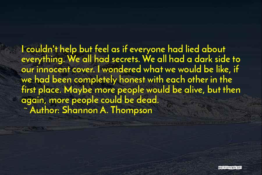 No Place For Honesty Quotes By Shannon A. Thompson