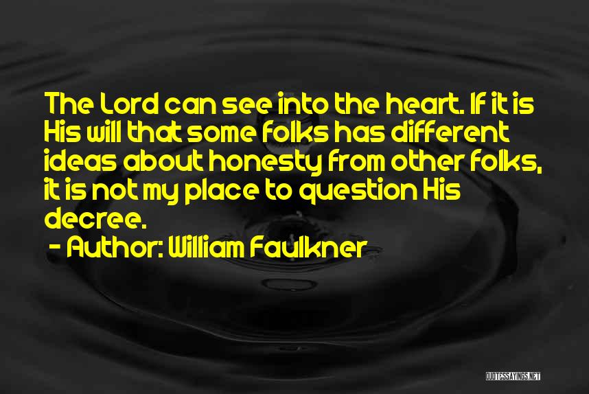 No Place For Honesty Quotes By William Faulkner